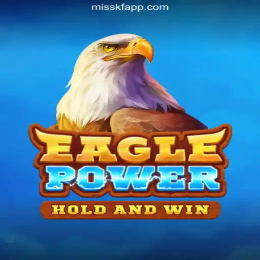 Exploring EaglePower: A New Venture into Online Slots on MISSKF.COM Platform