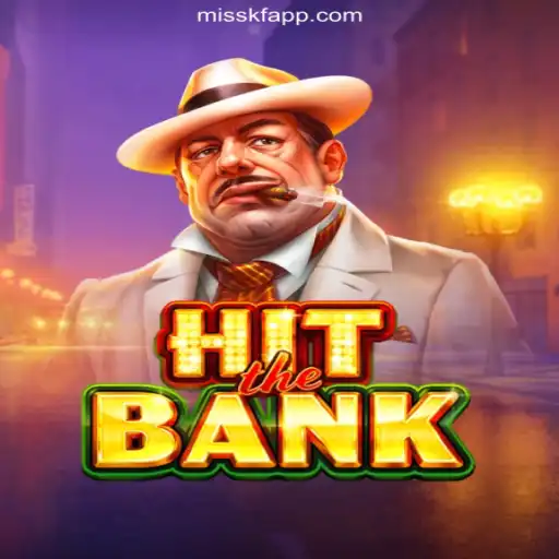 Exploring the Thrills of HitTheBank: The Ultimate Gaming Experience on MISSKF.COM Platform