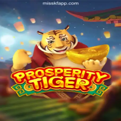 Discover the Excitement of ProsperityTiger: The Premier Slot Game on MISSKF.COM
